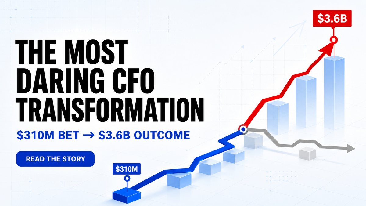 The Most Daring CFO Transformation: a $310M bet turned into a $3.6B outcome. Read the story.